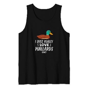 Discover Duck Pet Funny Mallard Duck Lover Gift I Just Really Love Mallards Tank Tops