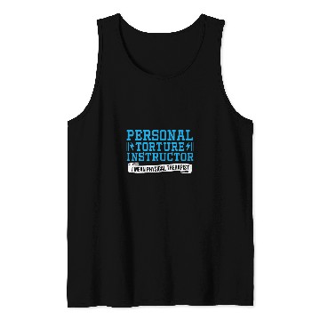 Discover Personal Torture Instructor Physical Therapist Tank Tops