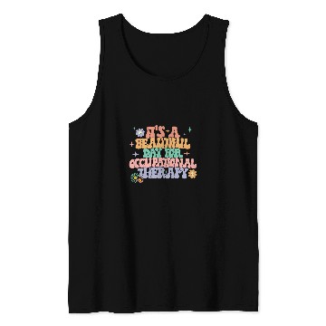 Discover Its A Beautiful Day For Occupational Therapy OT Therapist Tank Tops