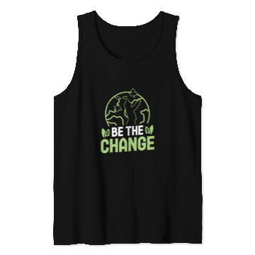 Discover Be the change environmental protection accessoires Tank Tops