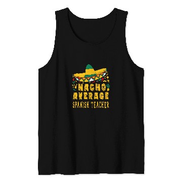 Discover Nacho Average Spanish Teacher Cinco de Mayo Mexican Hat Tank Tops