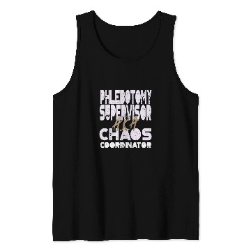 Discover Phlebotomy Supervisor AKA Chaos Coordinator Tank Tops