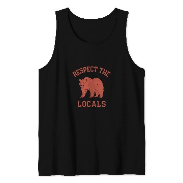 Discover Bear Respect The Locals Camping Hiking Outdoor Adventure 1 Tank Tops