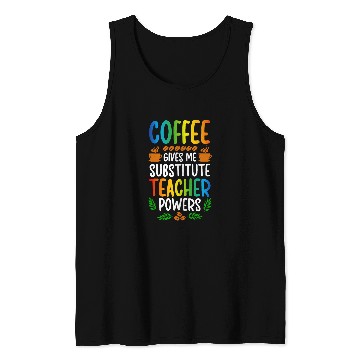 Discover Coffee Fun Substitute Teacher Coffee Substitute Teaching Tank Tops
