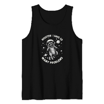 Discover Raccoon Pet Houston I Have So Many Problems Sarcasm Tank Tops