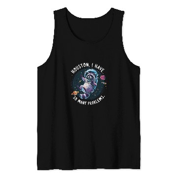 Discover Raccoon Pet Houston I Have So Many Problems Tank Tops