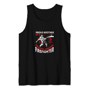 Discover Firefighter Job Fireman Volunteer Firefighter Brother Fires Department Tank Tops