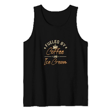 Discover Coffee Fun Fueled by Coffee and Ice Cream Gelato Maker Lover Ice Cream Tank Tops
