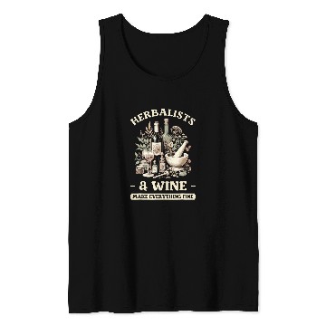 Discover Wines Fun Herbalists And Wines Make Everything Fine Herb Herbalist Tank Tops