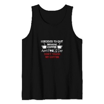 Discover Coffee Fun Lovers April Fools Day Tank Tops