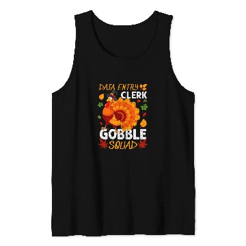 Discover Data Entry Clerk Gobble Squad Turkey Thanksgiving Fall Tank Tops