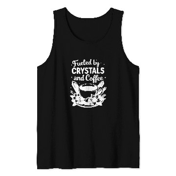 Discover Coffee Fun Fueled by Crystals and Coffee Spiritual Gemstone Witchy Tank Tops