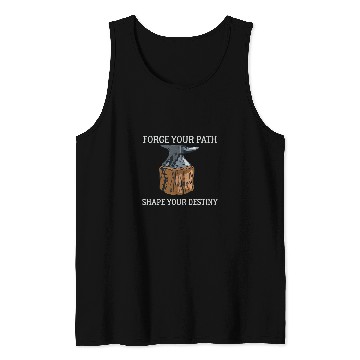 Discover Forge Your Path Shape Your Destiny Blacksmith Tank Tops