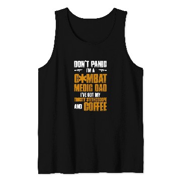 Discover Coffee Fun Combat Medic Dad I ve got my trusty stethoscope and coffee Tank Tops