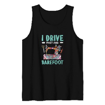 Discover I Drive Fast And Barefoot Tank Tops