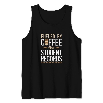 Discover Coffee Fun Fueled By Coffee And Student Records School Staff 1 Tank Tops