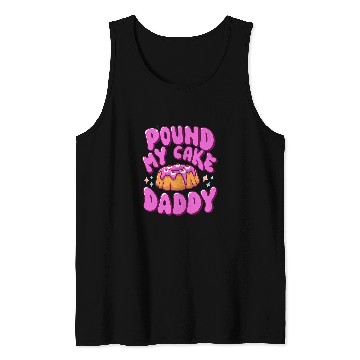 Discover Inappropriate Pound My Cake Daddy Embarrassing Adult Humor Tank Tops