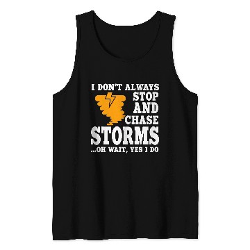 Discover Funny Storm Chaser Apparel Storm Chasing Tornadoes Hurricane Tank Tops