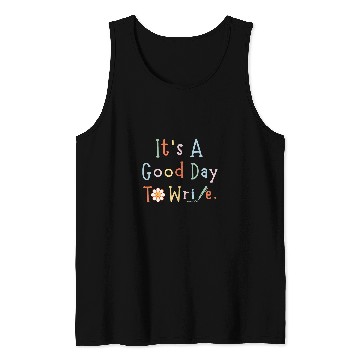 Discover Its A Good Day To Write Author Inspiration Apparel Tank Tops