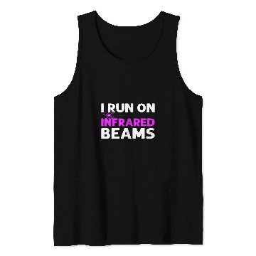 Discover I Run On Infrared Beams Laser Tagging Laser Tag Tank Tops