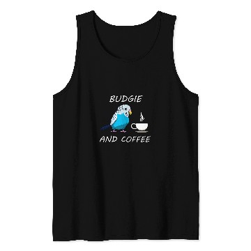 Discover Coffee Fun Budgie and Coffee Cute Budgerigar Caffeine Tank Tops