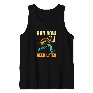 Discover Beer Fun Run Now Beer Later Funny Mud Run Running Beer Drinking Tank Tops
