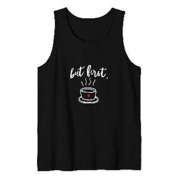 Discover Coffee Fun But First Coffee 3 Tank Tops