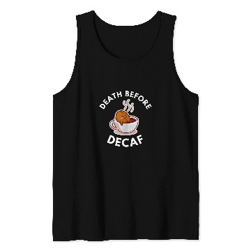 Discover Coffee Fun Death Before Decaf Coffee 8 Tank Tops