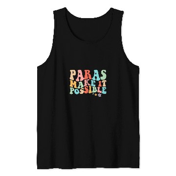 Discover Paras Make It Possible Paraprofessional Teacher Assistant 4 Tank Tops
