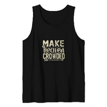 Discover Make Heaven Crowded Afterlife Sky Quote 1 Tank Tops