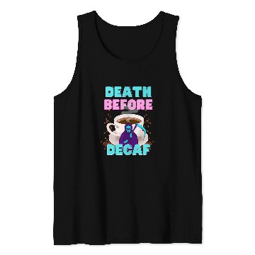 Discover Coffee Fun Death Before Decaf Funny Coffee Tank Tops