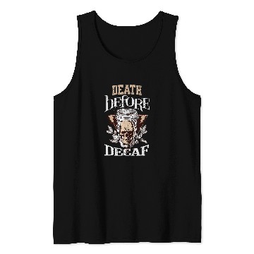 Discover Coffee Fun Death Before Decaf Coffee 3 Tank Tops