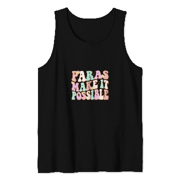 Discover Paras Make It Possible Paraprofessional Teacher Assistant Tank Tops