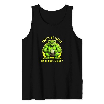 Discover Coffee Fun That s my Secret I m always grumpy but first coffee Tank Tops