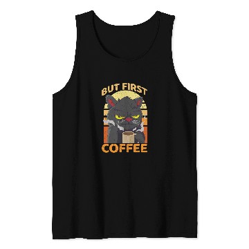 Discover Coffee Fun But First Coffee Cat Coffee Lover Tank Tops