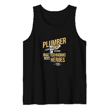 Discover Plumbers Job Heroes Of HVAC Technicians Plumbing Plumber 1 Tank Tops