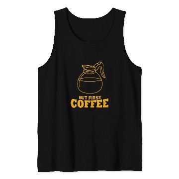 Discover Coffee Fun But First Coffee Funny Coffee Lover 8 Tank Tops
