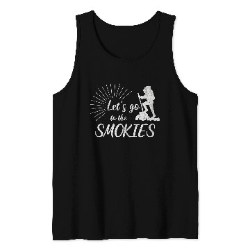 Discover Lets go to the Smokies Great Smoky Mountains Hiking Tank Tops