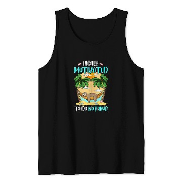 Discover Sloth Pet Not Lazy I m Just Highly Motivated to Do Nothing Tank Tops