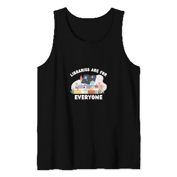 Discover Book Reading Libraries Are For Everyone Librarian Reader Reading Gift Tank Tops