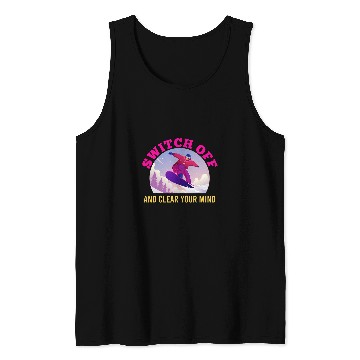 Discover Snowboarding Switch off and Clear your Mind Snowboarder Tank Tops