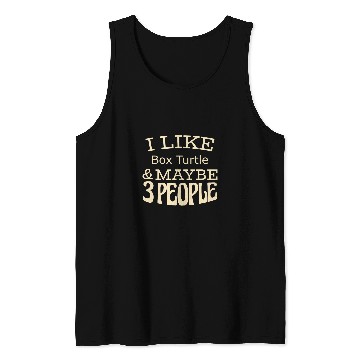 Discover Turtle Pet I like Box Turtle maybe 3 people Tank Tops