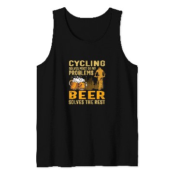 Discover Beer Fun Beer cycling solves mosts of my problems beer solves the rest Tank Tops