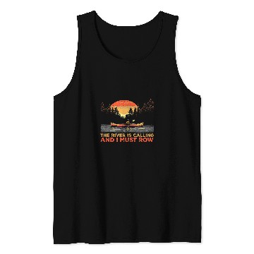 Discover The River Is Calling And I Must Row Kayaking Kayak Canoe Tank Tops