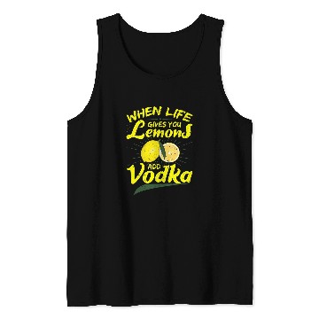 Discover Wines Fun When Life Gives You Lemons Add Vodka Tank Tops