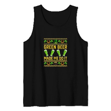 Discover Beer Fun Green Beer Made Me Do It St Patrick s Day Drinking Tank Tops