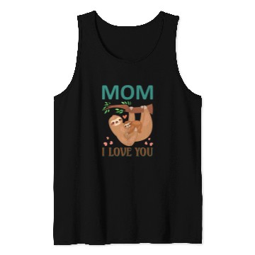 Discover Sloth Pet Mom I Love You Mama Sloth Fun Sloths Lover Tank Tops