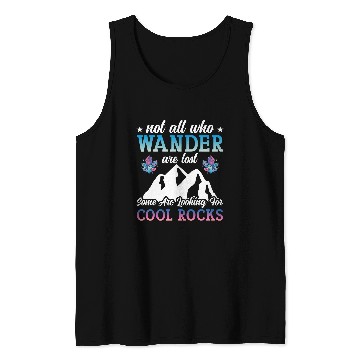 Discover Not all who Wander Are Lost Cool Rocks Geologist Hiking 3 Tank Tops