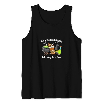 Discover Coffee Fun This Witch Needs Coffee Before Any Hocus Pocus Halloween 10 Tank Tops
