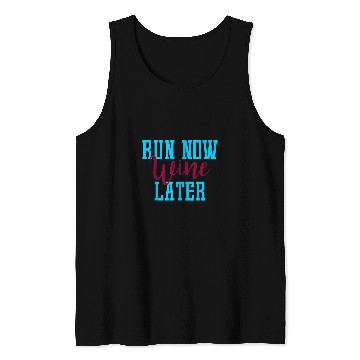 Discover Wines Fun Run Now Wines Later Tank Tops